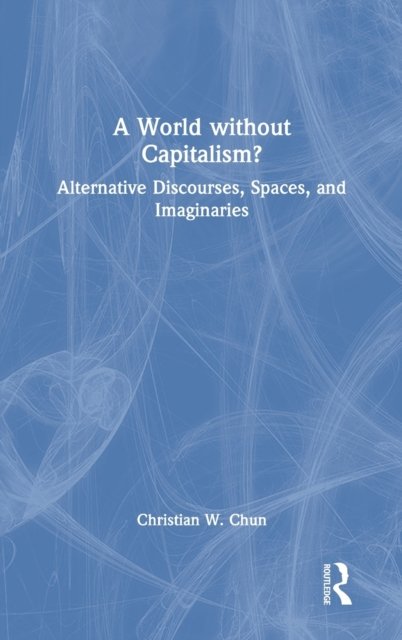 A World without Capitalism?