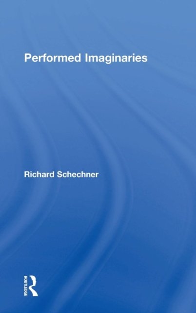 Performed Imaginaries