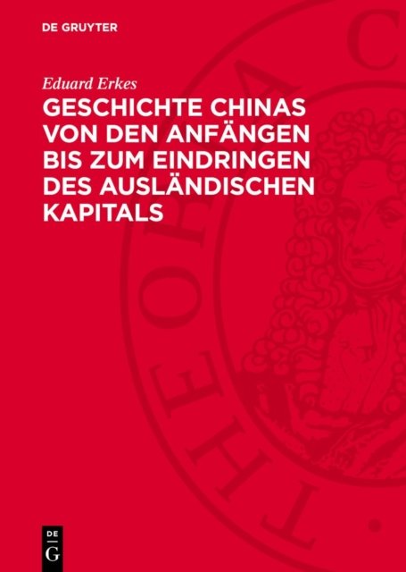 Geschichte Chinas Von Den Anfangen Bis Zum Eindringen Des Auslandischen Kapitals