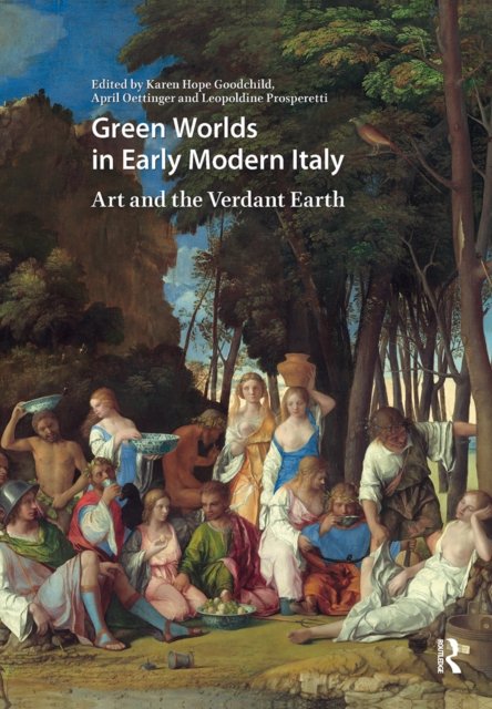 Green Worlds in Early Modern Italy – Art and the Verdant Earth