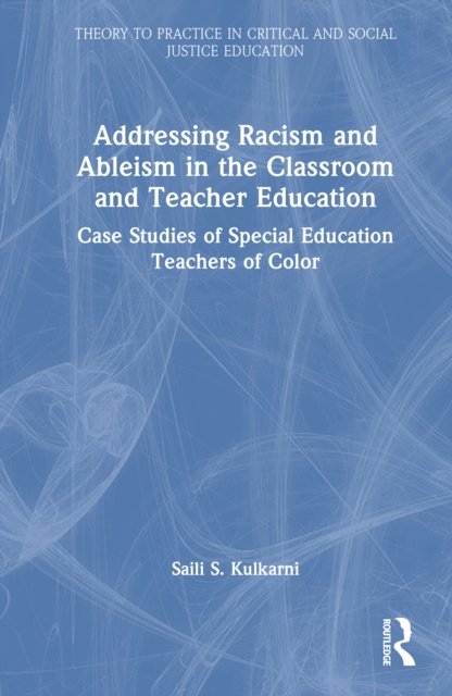 Addressing Racism and Ableism in the Classroom and Teacher Education