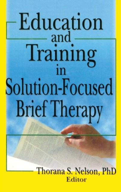 Education And Training in Solution-focused Brief Therapy