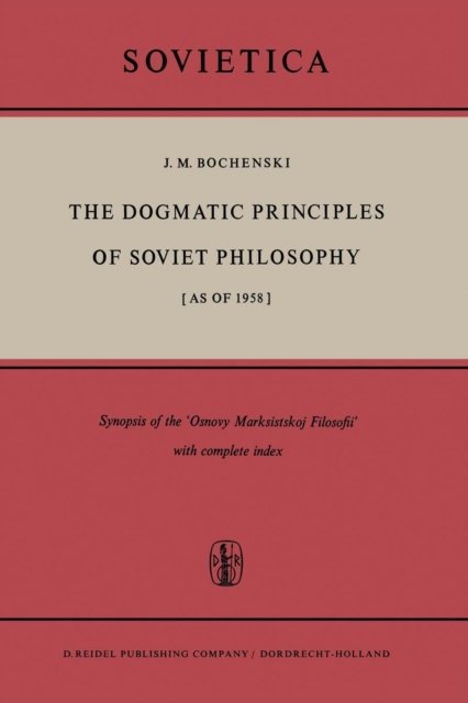The Dogmatic Principles of Soviet Philosophy [as of 1958]
