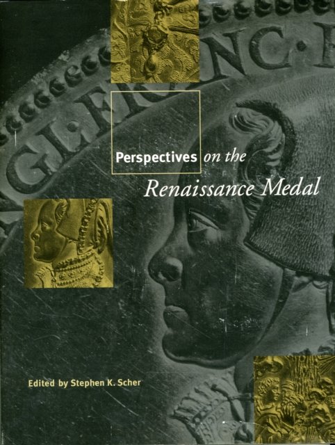 Perspectives on the Renaissance Medal