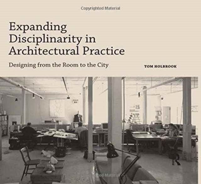 Expanding Disciplinarity in Architectural Practice