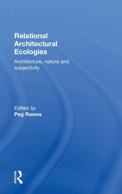 Relational Architectural Ecologies