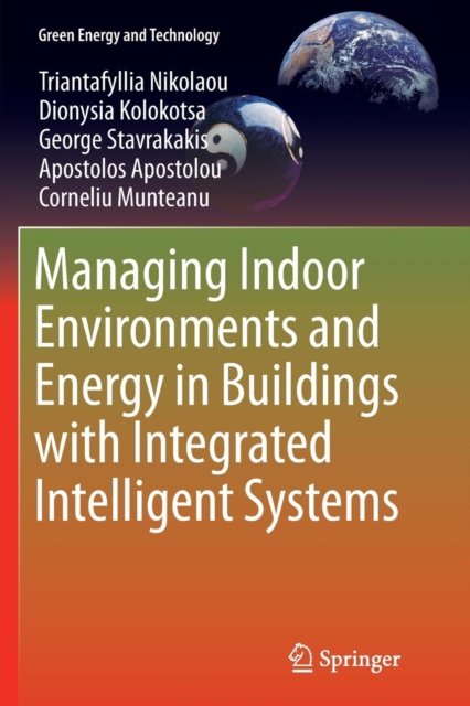 Managing Indoor Environments and Energy in Buildings with Integrated Intelligent Systems