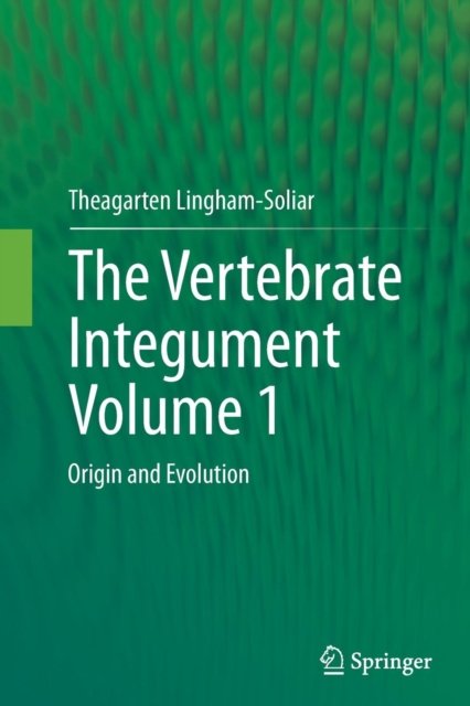 The Vertebrate IntegumentVolume 1