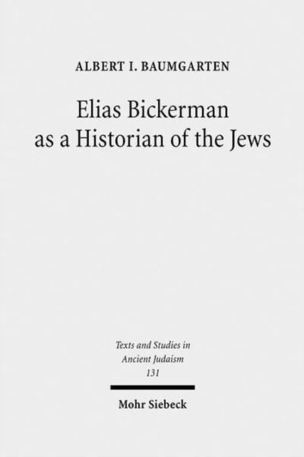 Elias Bickerman as a Historian of the Jews
