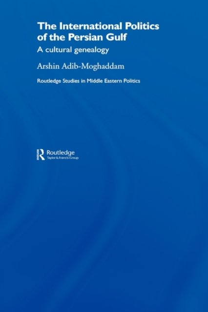 The International Politics of the Persian Gulf