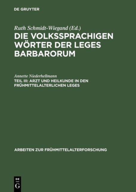 Arzt und Heilkunde in den fruhmittelalterlichen Leges