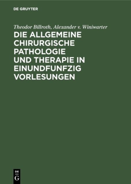 allgemeine chirurgische Pathologie und Therapie in einundfunfzig Vorlesungen