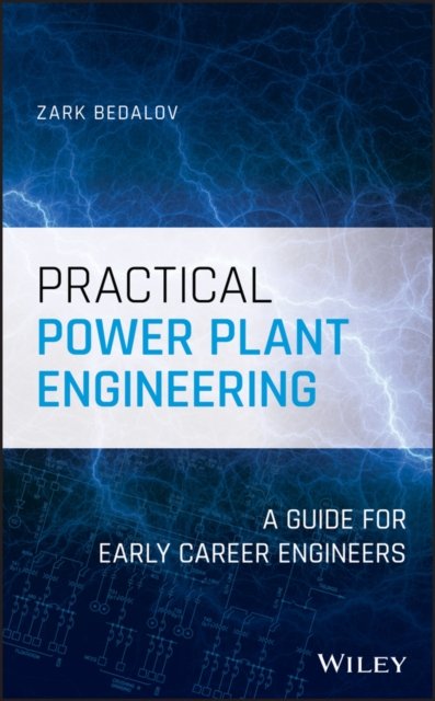Practical Power Plant Engineering – A Guide for Early Career Engineers