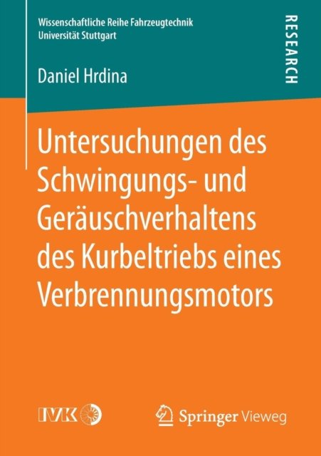 Untersuchungen des Schwingungs- und Gerauschverhaltens des Kurbeltriebs eines Verbrennungsmotors