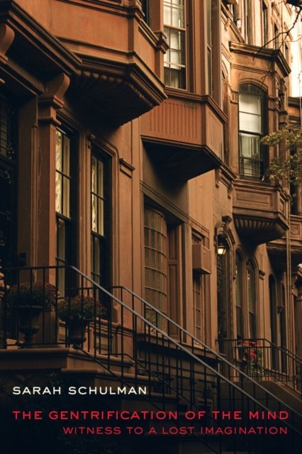 The Gentrification of the Mind – Witness to a Lost Imagination