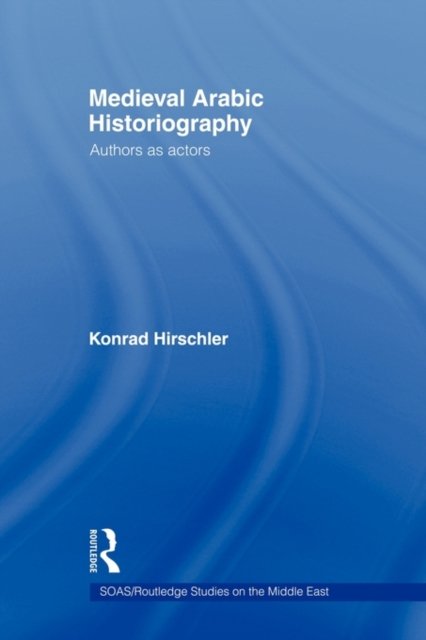 Medieval Arabic Historiography