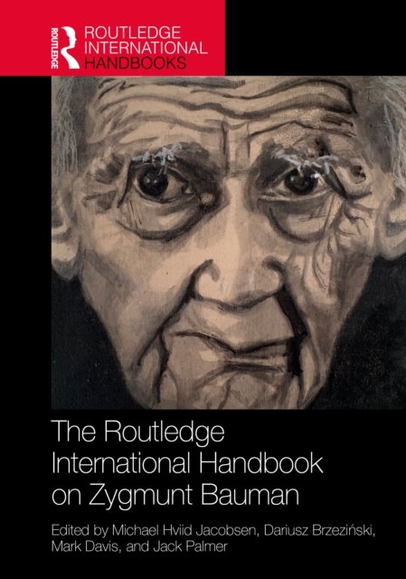 The Routledge International Handbook on Zygmunt Bauman