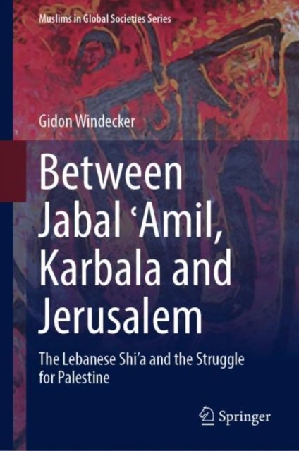 Between Jabal ?Amil, Karbala and Jerusalem