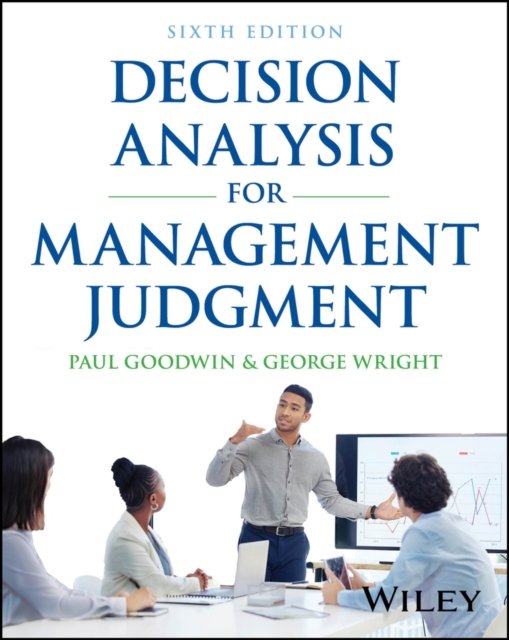 Decision Analysis for Management Judgment, 6th Edi tion