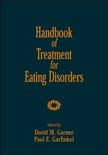 Handbook of Treatment for Eating Disorders, Second Edition