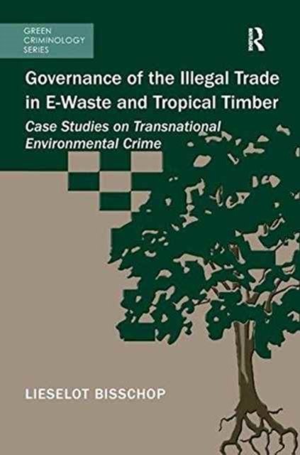 Governance of the Illegal Trade in E-Waste and Tropical Timber