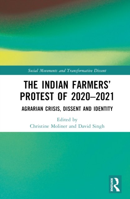 The Indian Farmers'' Protest of 2020-2021