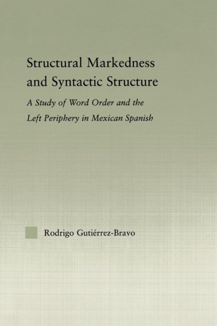 Structural Markedness and Syntactic Structure