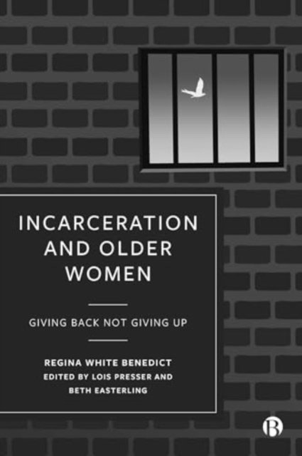 Incarceration and Older Women – Giving Back Not Giving Up