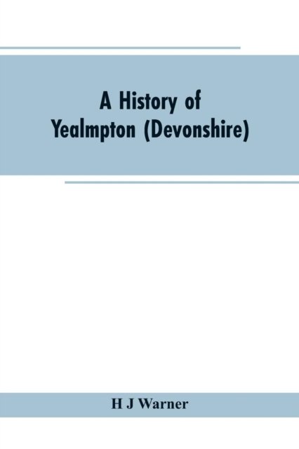 A history of Yealmpton (Devonshire)
