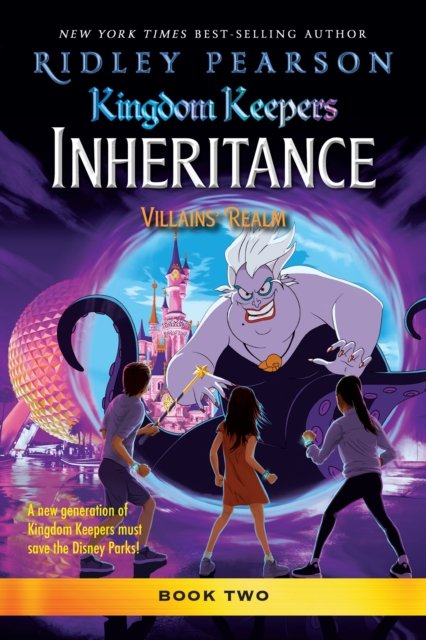 Kingdom Keepers: Inheritance: Villains'' Realm