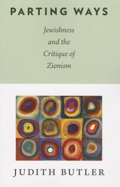 Parting Ways – Jewishness and the Critique of Zionism