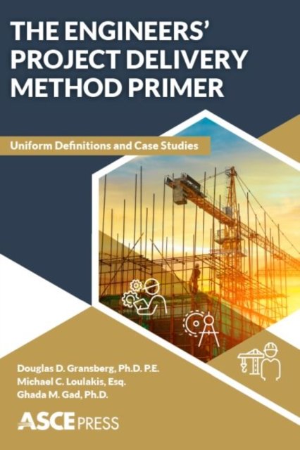The Engineers'' Project Delivery Method Primer