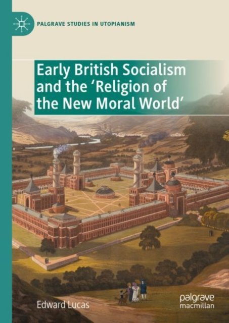 Early British Socialism and the ''Religion of the New Moral World''