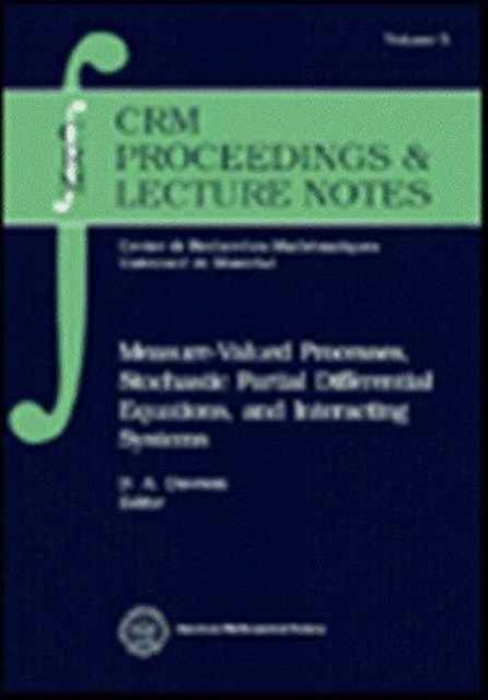 Measure-Valued Processes, Stochastic Partial Differential Equations and Interacting Systems