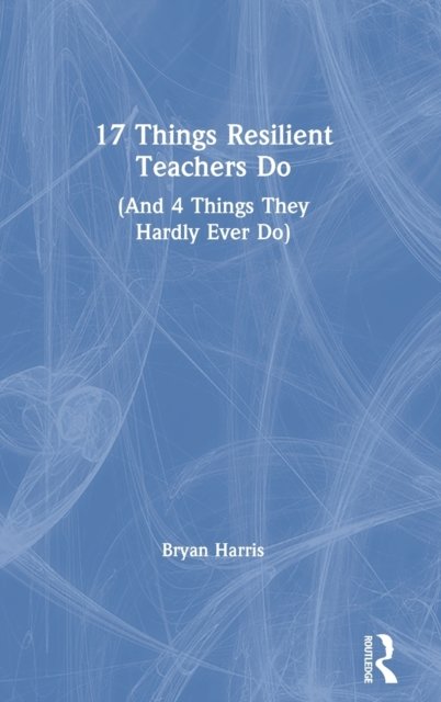 17 Things Resilient Teachers Do