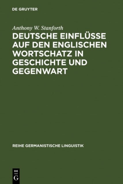 Deutsche Einflüsse Auf Den Englischen Wortschatz in Geschichte Und Gegenwart