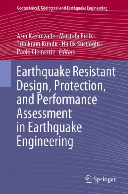 Earthquake Resistant Design, Protection and Performance Assessment in Earthquake Engineering