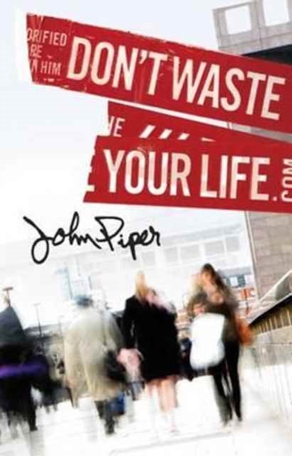 Don`t Waste Your Life (25–pack)