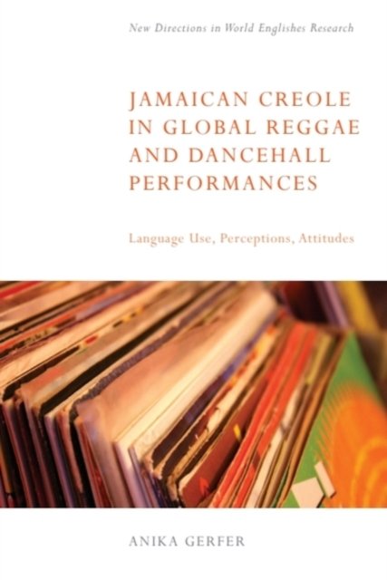 Jamaican Creole in Global Reggae and Dancehall Performances