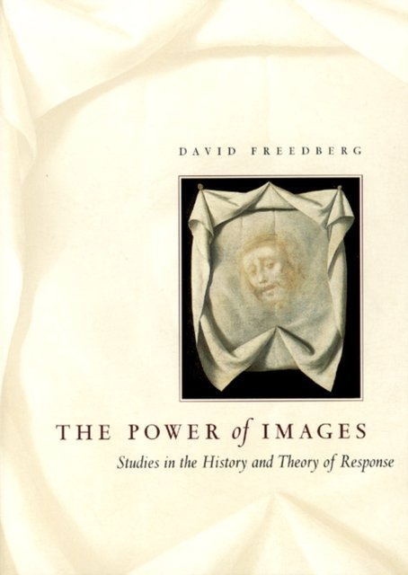 The Power of Images – Studies in the History and Theory of Response