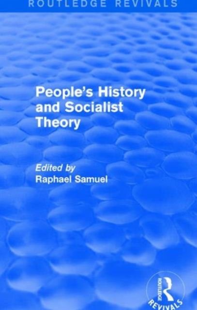 People''s History and Socialist Theory (Routledge Revivals)