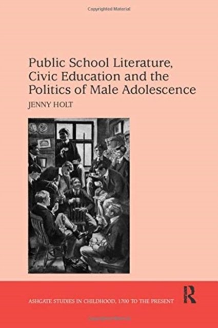 Public School Literature, Civic Education and the Politics of Male Adolescence