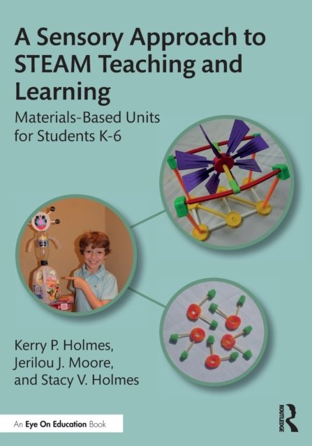 A Sensory Approach to STEAM Teaching and Learning