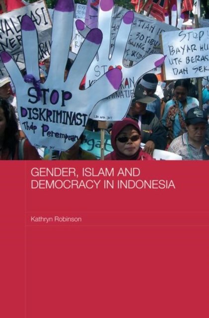 Gender, Islam and Democracy in Indonesia