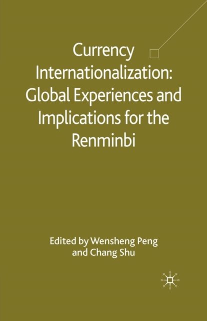 Currency Internationalization: Global Experiences and Implications for the Renminbi
