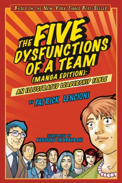 The Five Dysfunctions of a Team (Manga Edition)– A Leadership Fable