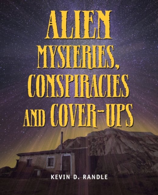 Alien Mysteries, Conspiracies And Cover-ups