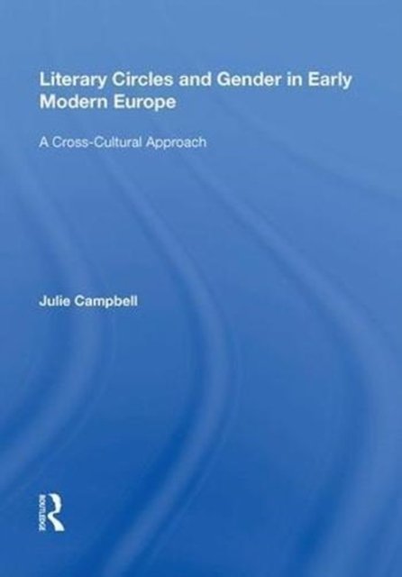 Literary Circles and Gender in Early Modern Europe