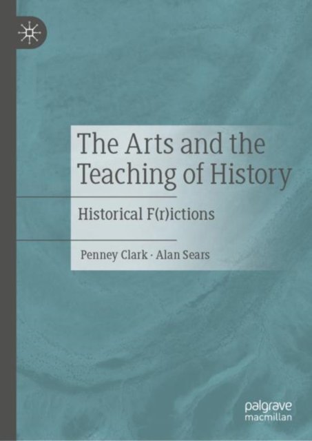 The Arts and the Teaching of History
