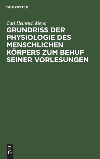 Grundriß Der Physiologie Des Menschlichen Korpers Zum Behuf Seiner Vorlesungen